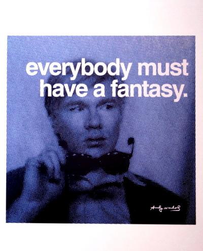 Affiche Andy Warhol - Everybody must have a fantasy