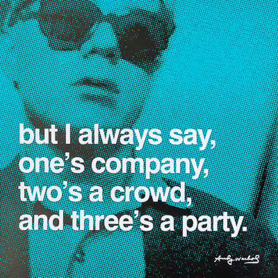 Andy Warhol Art Print - But I always say one's company two's a crowd and three is a party